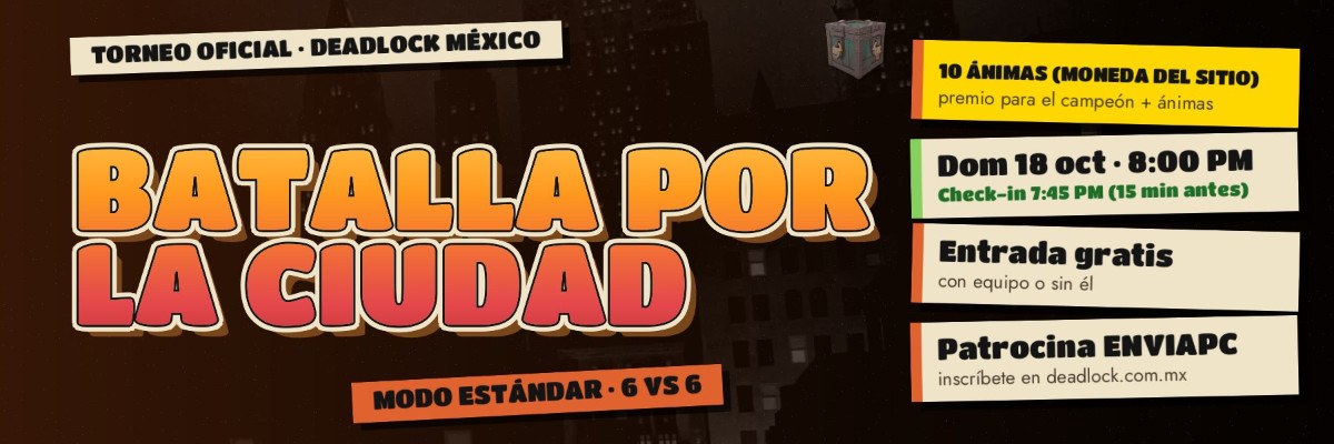 Torneo de Deadlock 6v6 en México: Batalla por la Ciudad #1, gratis y con premios